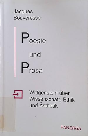Seller image for Poesie und Prosa : Wittgenstein ber Wissenschaft, Ethik und sthetik. for sale by books4less (Versandantiquariat Petra Gros GmbH & Co. KG)