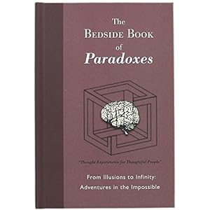 Bild des Verkufers fr The Bedside Book Of Paradoxes zum Verkauf von WeBuyBooks