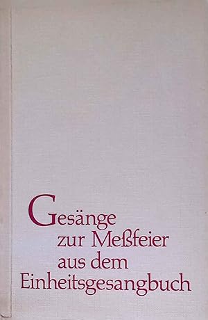 Bild des Verkufers fr Gesnge zur Messfeier aus dem Einheitsgesangbuch. zum Verkauf von books4less (Versandantiquariat Petra Gros GmbH & Co. KG)