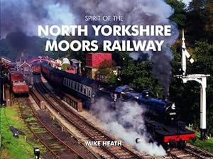 Bild des Verkufers fr Spirit of the North Yorkshire Moors Railway zum Verkauf von WeBuyBooks