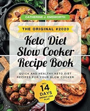 Image du vendeur pour The Original #2020 Keto Diet Slow Cooker Recipe Book: Quick and Healthy Keto Diet Recipes for Your Slow Cooker incl. 14 Days Weight Loss Plan mis en vente par WeBuyBooks 2