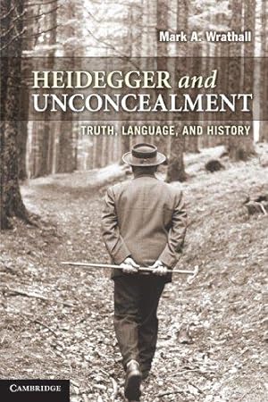 Seller image for Heidegger and Unconcealment: Truth, Language, and History for sale by WeBuyBooks