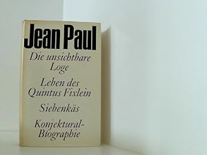 Bild des Verkufers fr Jean Paul: Die unsichtbare Loge / Leben des Quintus Fixlein / Siebenks / Konjektural-Biographie zum Verkauf von Book Broker