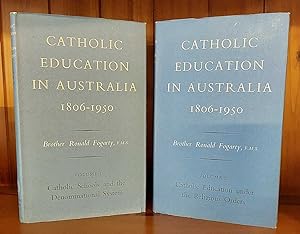 Seller image for CATHOLIC EDUCATION IN AUSTRALIA 1806-1950 Volume I: Catholic Schools & the Denominational System: Volume II: Catholic Education under the Religious Orders. for sale by M. & A. Simper Bookbinders & Booksellers