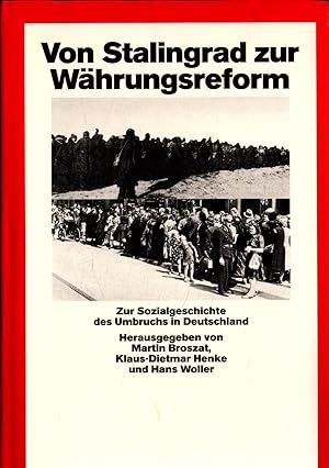 Bild des Verkufers fr Von Stalingrad zur Whrungsreform: Zur Sozialgeschichte des Umbruchs in Deutschland Band 26 zum Verkauf von avelibro OHG
