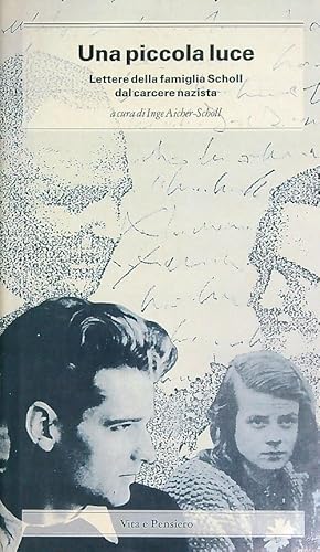 Seller image for Una piccola luce. Lettere della famiglia Scholl dal carcere nazista for sale by Librodifaccia
