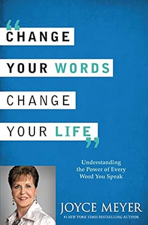 Imagen del vendedor de Change Your Words, Change Your Life: Understanding the Power of Every Word You Speak a la venta por WeBuyBooks