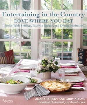 Seller image for Entertaining in the Country : Love Where You Eat Festive Table Settings, Favorite Recipes, and Design Inspiration for sale by GreatBookPricesUK