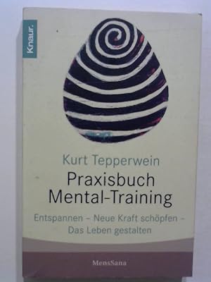 Imagen del vendedor de Praxisbuch Mental-Training: Entspannen - Neue Kraft schpfen - Das Leben gestalten. a la venta por ANTIQUARIAT FRDEBUCH Inh.Michael Simon
