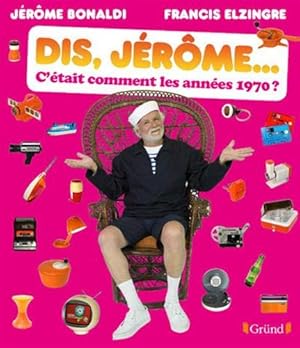 Immagine del venditore per Dis Jrme c'tait comment les annes 1970 venduto da Dmons et Merveilles