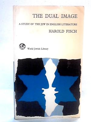 Bild des Verkufers fr The Dual Image : The Figure of the Jew in English and American Literature zum Verkauf von World of Rare Books