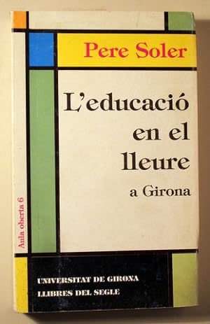 Image du vendeur pour L'EDUCACI EN EL LLEURE A GIRONA - Girona 1995 mis en vente par Llibres del Mirall