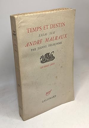 Temps et destin essai sur André Malraux - Les essais LXXIII