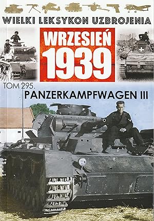 THE GREAT LEXICON OF WEAPONS OF 1939. VOL. 295: GERMAN PANZERKAMPFWAGEN III VS POLISH ARMY