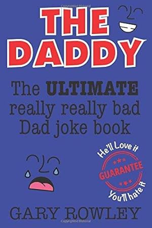 Image du vendeur pour The Daddy: The Ultimate Really Really Bad Dad Joke Book! mis en vente par WeBuyBooks 2