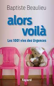 Imagen del vendedor de Alors voil les 1001 vies des urgences a la venta por Libros Tobal