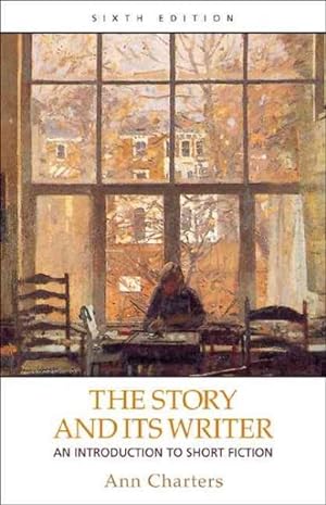 Imagen del vendedor de Story and Its Writer : An Introduction to Short Fiction a la venta por GreatBookPricesUK