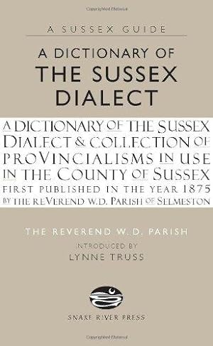Seller image for A Dictionary Of The Sussex Dialect (Sussex Guide) for sale by WeBuyBooks