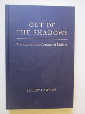 Bild des Verkufers fr Out of the Shadows: The Life of Lucy, Countess of Bedford zum Verkauf von GREENSLEEVES BOOKS