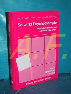 Imagen del vendedor de So wirkt Psychotherapie: empirische Ergebnisse und praktische Folgerungen Mark A. Hubble . (Hrsg.). [Aus dem Amerikan. bers. von: Brigitte und Hartwig Eckert .] / Systemische Studien , Bd. 21 a la venta por Antiquarische Fundgrube e.U.