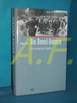 Bild des Verkufers fr Die Benes-Dekrete : eine europische Tragdie. zum Verkauf von Antiquarische Fundgrube e.U.