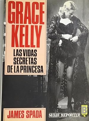 Seller image for Grace Kelly las vidas secretas de la princesa for sale by Librera Alonso Quijano