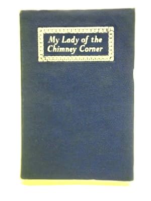 Seller image for My Lady Of The Chimney Corner for sale by World of Rare Books