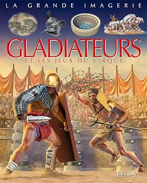 Image du vendeur pour Les gladiateurs et jeux du cirque mis en vente par Dmons et Merveilles
