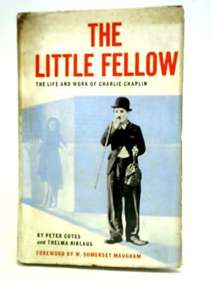 Bild des Verkufers fr The Little Fellow: The Life And Work Of Charles Spencer Chaplin zum Verkauf von World of Rare Books