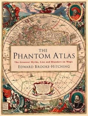 Seller image for The Phantom Atlas: The Greatest Myths, Lies and Blunders on Maps for sale by WeBuyBooks