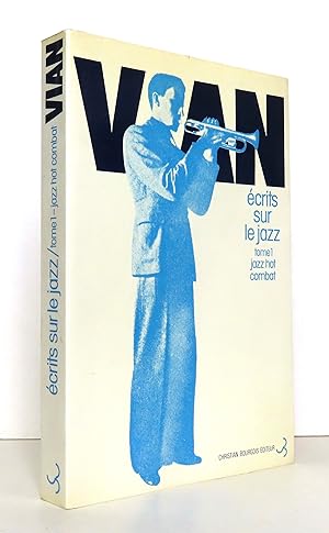 Vian - Ecrits sur le jazz. Tome 1, Jazz Hot - Combat.