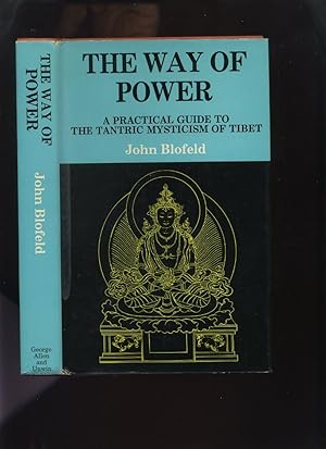 The Way of Power, a Practical Guide to the Tantric Mysticism of Tibet