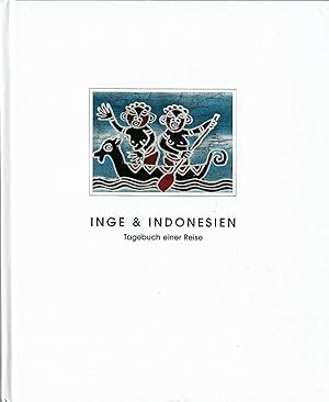 Inge & Indonesien Tagebuch einer Reise