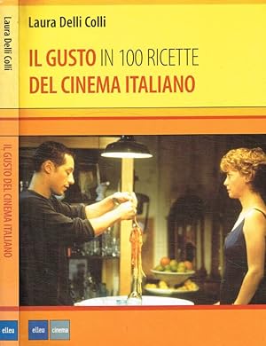Bild des Verkufers fr Il gusto del cinema italiano in 100 ricette zum Verkauf von Biblioteca di Babele