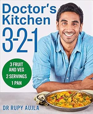 Bild des Verkufers fr Doctors Kitchen 3-2-1: 3 fruit and veg, 2 servings, 1 pan zum Verkauf von WeBuyBooks