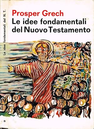 Seller image for Le idee fondamentali del Nuovo Testamento Compendio di Teologia biblica for sale by Biblioteca di Babele