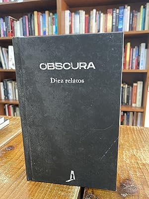 Bild des Verkufers fr Obscura: Diez relatos zum Verkauf von Trfico de Libros Lavapies