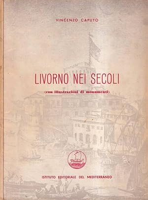 Bild des Verkufers fr Livorno nei secoli zum Verkauf von Biblioteca di Babele