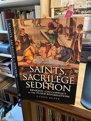 Image du vendeur pour Saints, Sacrilege and Sedition: Religion and Conflict in the Tudor Reformations mis en vente par Dreadnought Books