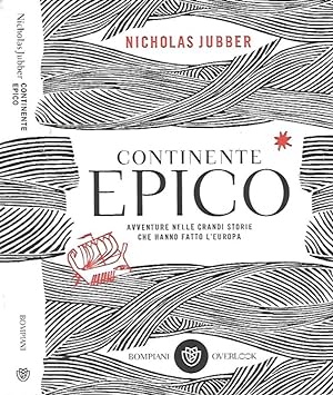 Imagen del vendedor de Continente epico Avventure nelle grandi storie che hanno fatto l'Europa a la venta por Biblioteca di Babele