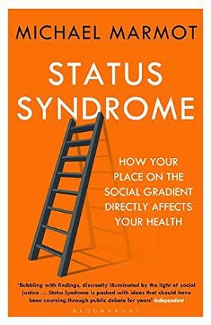 Bild des Verkufers fr Status Syndrome: How Your Place on the Social Gradient Directly Affects Your Health zum Verkauf von WeBuyBooks