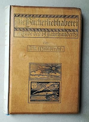 Die Bücherliebhaberei (Bibliophilie - Bibliomanie) am Ende des 19. Jahrhunderts.