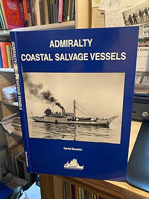 Admiralty Coastal Salvage Vessels: Design and Service 1943-1993
