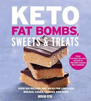 Bild des Verkufers fr Keto Fat Bombs, Sweets & Treats: Over 100 Recipes and Ideas for Low-Carb Breads, Cakes, Cookies and More zum Verkauf von WeBuyBooks