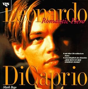 Imagen del vendedor de Leonardo DiCaprio : romantic hero. Mark Bego. Aus dem Amerikan. von Thomas Ziegler a la venta por Modernes Antiquariat an der Kyll