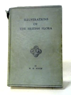 Bild des Verkufers fr Illustrations Of The British Flora. zum Verkauf von World of Rare Books