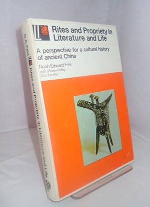 Rites and Propriety in Literature and Life: A Perspective for a Cultural History of Ancient China