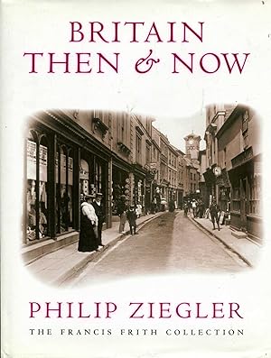 Britain Then and Now (The Francis Frith collection)