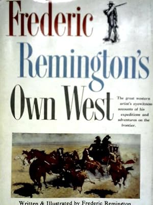 Image du vendeur pour Frederic Remington's Own West mis en vente par World of Rare Books
