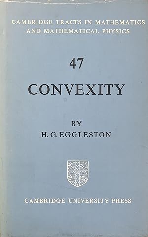 47 Convexity [Cambridge Tracts in Mathematics, Series Number 47]